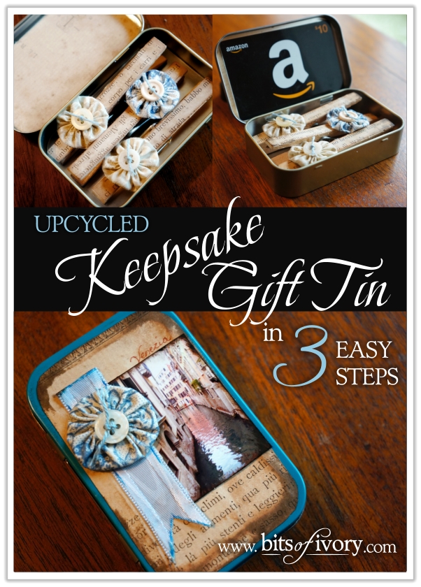 Upcycled Keepsake Gift Tin in 3 Easy Steps | www.bitsofivory.com